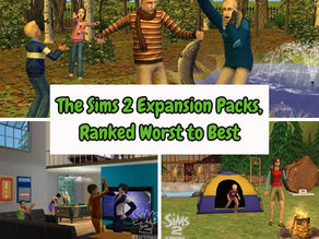The Sims 2 Expansion Packs, Ranked Worst to Best