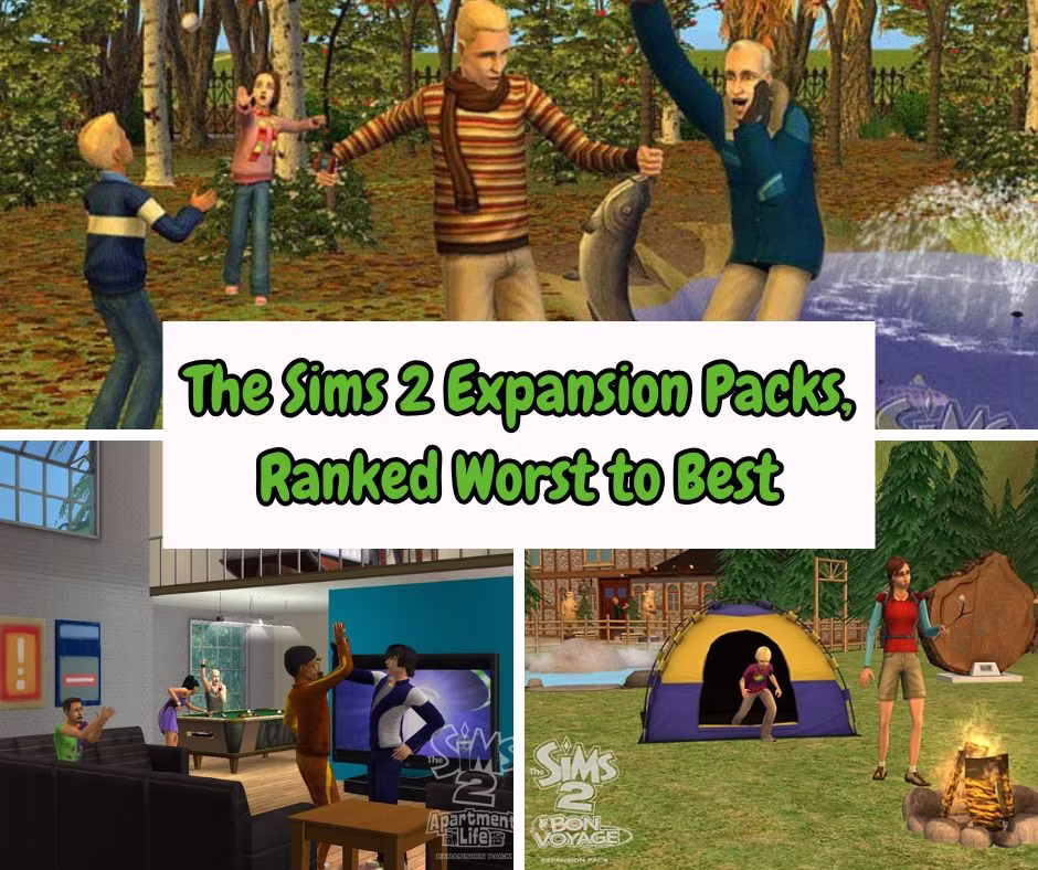 The Sims 2 Expansion Packs, Ranked Worst to Best